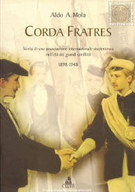 Corda Fratres. Storia di una associazione internazionale studentesca nell'etą dei grandi conflitti (1898-1948)
