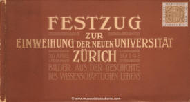 Festzug zur Einweihung der Neuen Universität Zürich "Bilder aus der Geschichte des wissenschaftlichen Lebens"
