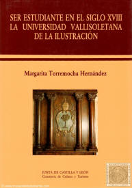Ser estudiante en el siglo XVIII. La Universidad vallisoletana de la Ilustración